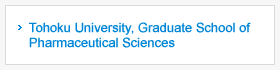 Tohoku University, Graduate School of Pharmaceutical Sciences